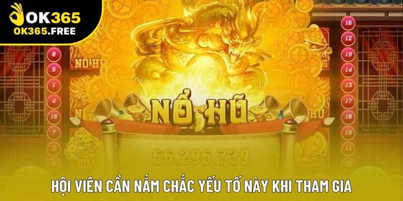 Hội viên cần nắm chắc yếu tố này khi tham gia