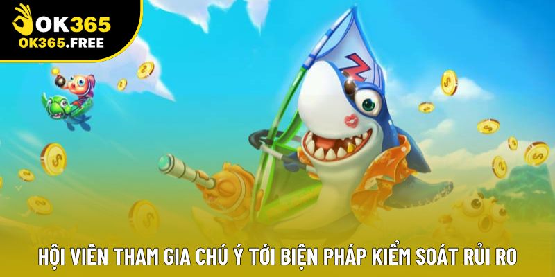 Hội viên tham gia chú ý tới biện pháp kiểm soát rủi ro