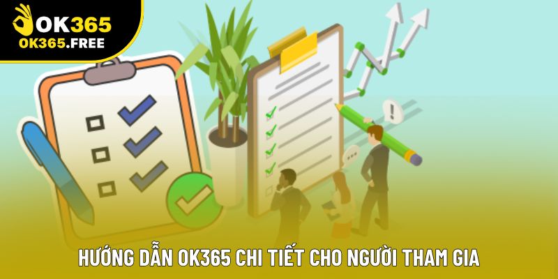 Hướng dẫn OK365 chi tiết cho người tham gia