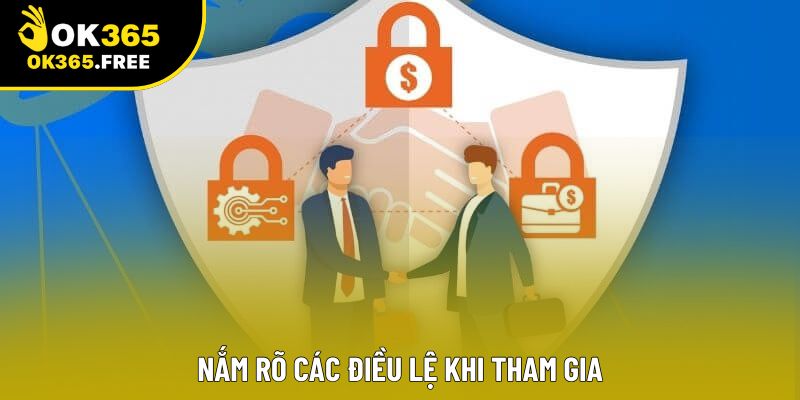 Nắm rõ các điều lệ khi tham gia